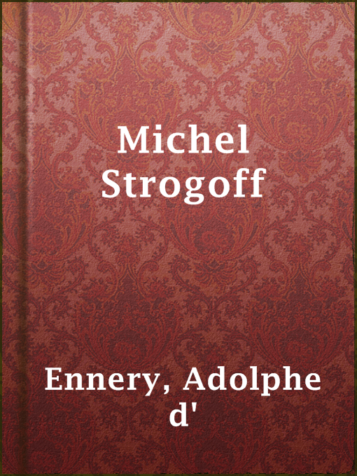 Title details for Michel Strogoff by Adolphe d' Ennery - Available